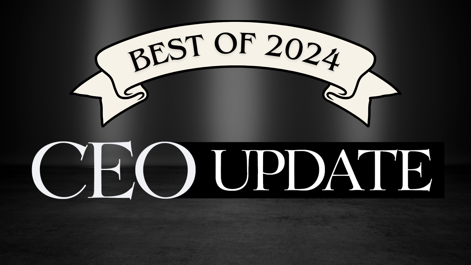 The Most Popular Articles of 2024 | CEO Update